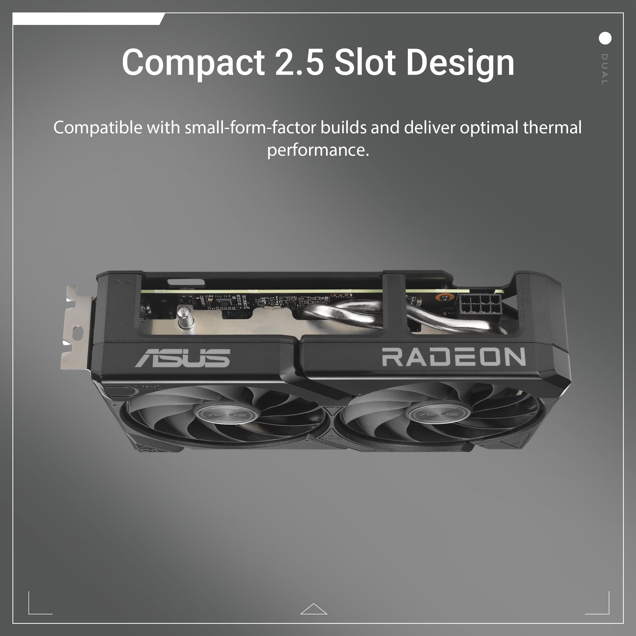 ASUS Dual Radeon RX9060XT 8G GDDR6 Gaming Grafikkarte (AMD Radeon RX9060XT, AMD RDNA 4 Architektur, 2,5-Slot Design, DUAL BIOS, PCIe 5.0, 1x HMDI 2.1b, 2X DisplayPort 2.1a) Bild 3