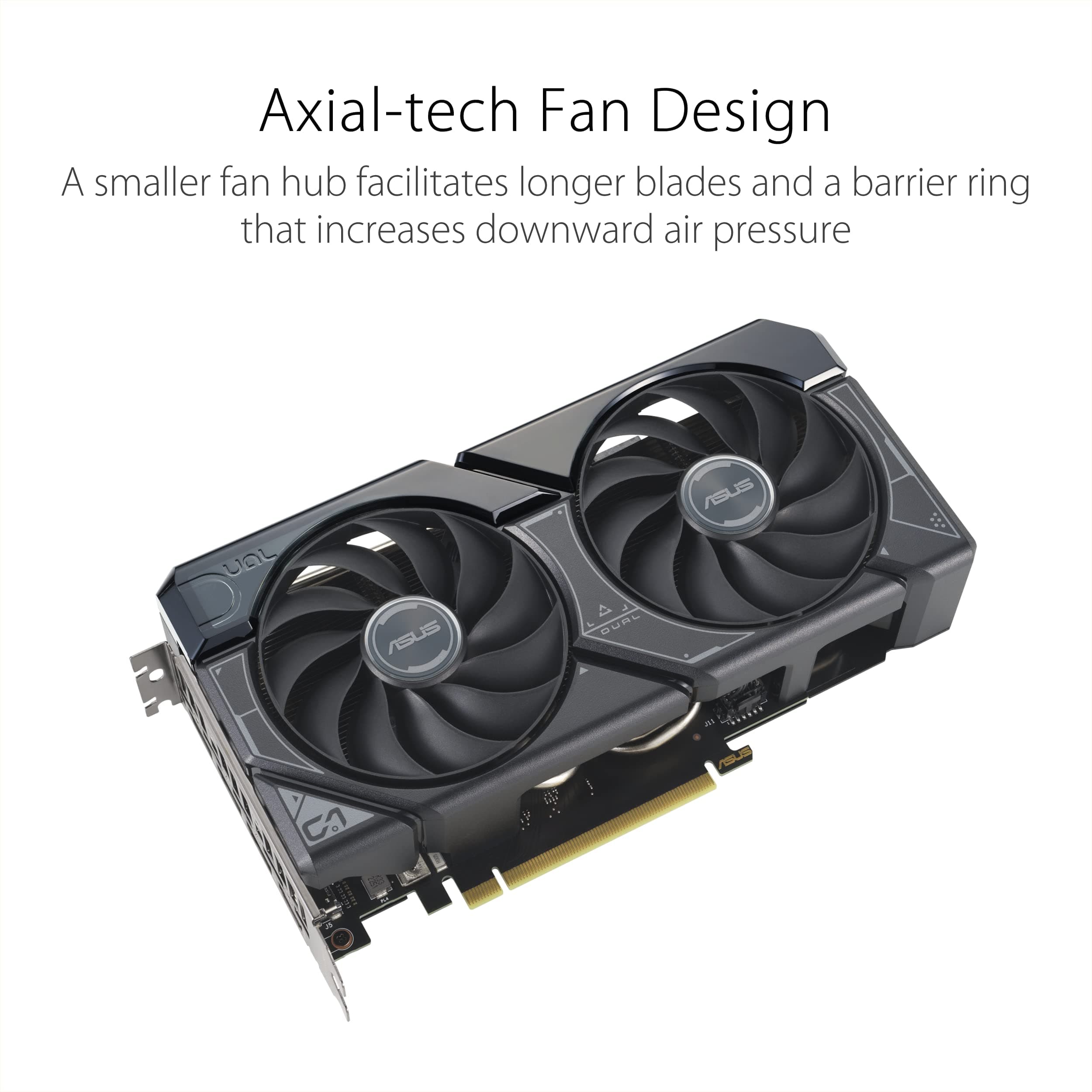 ASUS Dual GeForce RTX™ 4060 Ti OC Edition 8GB GDDR6 (PCIe 4.0, 8GB GDDR6, DLSS 3, HDMI 2.1, DisplayPort 1.4a, Axial-Tech Lüfterdesign, 0dB Technologie und mehr) Bild 3